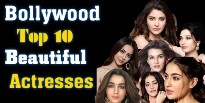 Top 10 Most Beautiful Actress in Bollywood